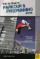 Ultimate Parkour & Freerunning Book