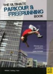 Ultimate Parkour & Freerunning Book