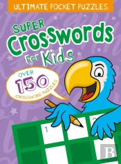 Ultimate Pocket Puzzles: Super Crosswords For Kids