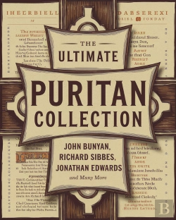 Bertrand.pt - Ultimate Puritan Collection: Including The Excellency Of Christ, The Bruised Reed, The Method Of Grace, The Holy War & Many More (Grapevine Press)