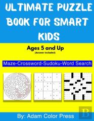 Ultimate Puzzle Book For Smart Kids Ages 5 And Up (Answer Included)