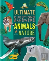 Ultimate Questions & Answers: Animals And Nature