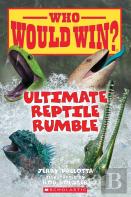 Ultimate Reptile Rumble (Who Would Win?)