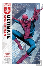 Ultimate Spider-Man By Jonathan Hickman Vol. 1: Married With Children