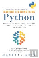 Ultimate Step By Step Guide To Machine Learning Using Python