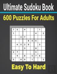 Ultimate Sudoku Puzzles Book 600 Puzzles Easy To Hard For Adults
