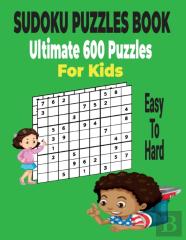 Ultimate Sudoku Puzzles Book 600 Puzzles For Kids