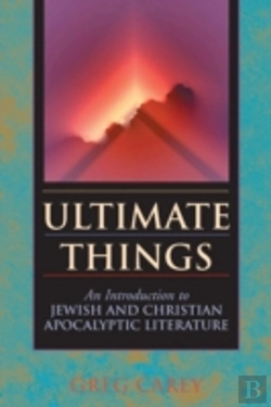 Bertrand.pt - Ultimate Things: An Introduction To Jewish And Christian Apocalyptic Literature
