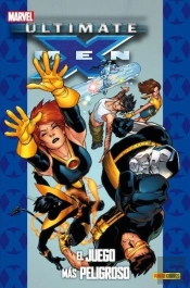 Ultimate X-Men 09: El Juego Mas Peligroso