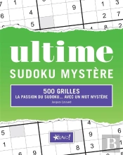 Ultime Sudoku Mystère ; 500 Grilles ; La Passion Du Sudoku... Avec Un Mot Mystère
