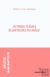 Ultimes Fleurs Ecartelees Du Male