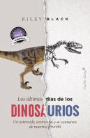 Ultimos Dias De Los Dinosaurios Los