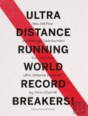 Ultra Distance Running - World Record Breakers!