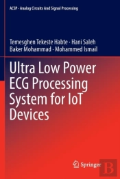 Ultra Low Power Ecg Processing System For Iot Devices