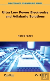 Ultra Low Power Electronics And Adiabatic Solutions