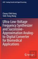 Ultra-Low-Voltage Frequency Synthesizer And Successive-Approximation Analog-To-Digital Converter For Biomedical Applications
