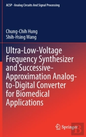 Ultra-Low-Voltage Frequency Synthesizer And Successive-Approximation Analog-To-Digital Converter For Biomedical Applications