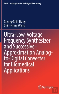 Bertrand.pt - Ultra-Low-Voltage Frequency Synthesizer And Successive-Approximation Analog-To-Digital Converter For Biomedical Applications