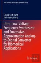 Ultra-Low-Voltage Frequency Synthesizer And Successive-Approximation Analog-To-Digital Converter For Biomedical Applications