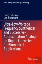 Ultra-Low-Voltage Frequency Synthesizer And Successive-Approximation Analog-To-Digital Converter For Biomedical Applications