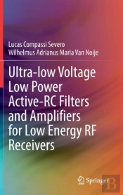 Ultra-Low Voltage Low Power Active-Rc Filters And Amplifiers For Low Energy Rf Receivers