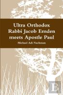 Ultra Orthodox Rabbi Jacob Emden Meets Apostle Paul
