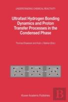 Ultrafast Hydrogen Bonding Dynamics And Proton Transfer Processes In The Condensed Phase