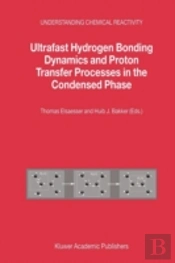 Ultrafast Hydrogen Bonding Dynamics And Proton Transfer Processes In The Condensed Phase