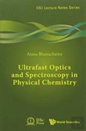 Ultrafast Optics And Spectroscopy In Physical Chemistry