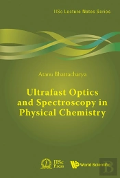 Ultrafast Optics And Spectroscopy In Physical Chemistry
