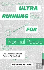 Ultrarunning For Normal People