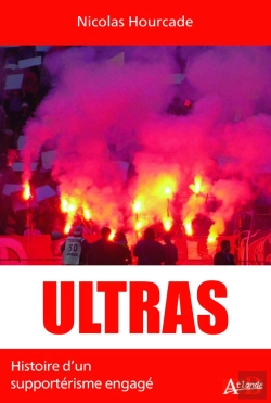 Bertrand.pt - Ultras : Histoire D'Un Supportérisme Engagé