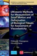 Ultrasonic Methods For Measurement Of Small Motion And Deformation Of Biological Tissues For Assessment Of Viscoelasticity