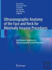 Ultrasonographic Anatomy Of The Face And Neck For Minimally Invasive Procedures
