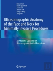 Ultrasonographic Anatomy Of The Face And Neck For Minimally Invasive Procedures