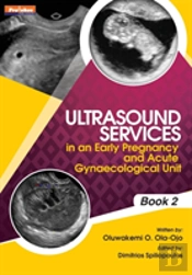 Ultrasound Services In An Early Pregnancy And Acute Gynaecological Unit. Book 2