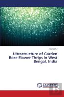 Ultrastructure Of Garden Rose Flower Thrips In West Bengal, India