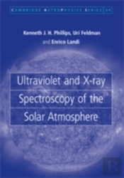 Ultraviolet And X-Ray Spectroscopy Of The Solar Atmosphere