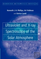 Ultraviolet And X-Ray Spectroscopy Of The Solar Atmosphere