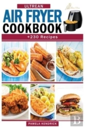 Ultrean Air Fryer Cookbook: +230 Easy, Q