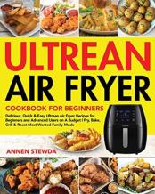 Ultrean Air Fryer Cookbook For Beginners