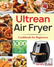 Ultrean Air Fryer Cookbook For Beginners