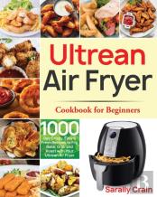 Ultrean Air Fryer Cookbook For Beginners