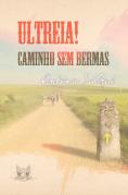 Ultreia! Caminho sem Bermas