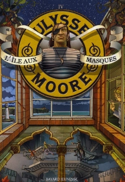 Bertrand.pt - Ulysse Moore T.4 ; L'Île Aux Masques