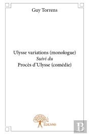 Ulysse Variations (Monologue) ; Procès D'Ulysse (Comédie)