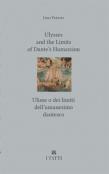 Ulysses And The Limits Of Danteâ€™S Humanism / Ulisse O Dei Limiti Dellâ€™Umanesimo Dantesco