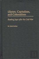 Ulysses, Capitalism, And Colonialism