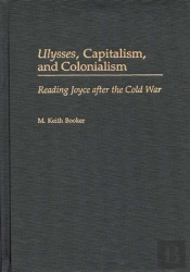 Ulysses, Capitalism, And Colonialism