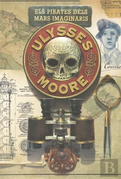 Ulysses Moore 15. Els Pirates Dels Mars Imaginaris